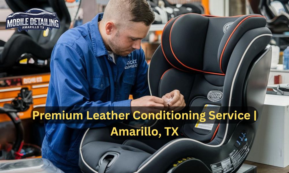 Premium Leather Conditioning Service | Amarillo, TX