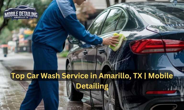 Top Car Wash Service in Amarillo, TX | Mobile Detailing