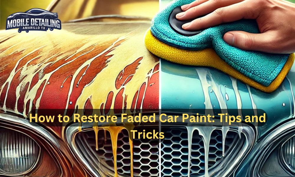 How to Restore Faded Car Paint Tips and Tricks